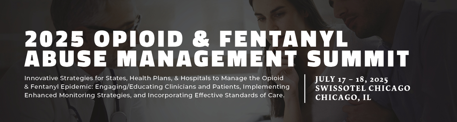 2025 Opioid & Fentanyl Abuse Management Summit