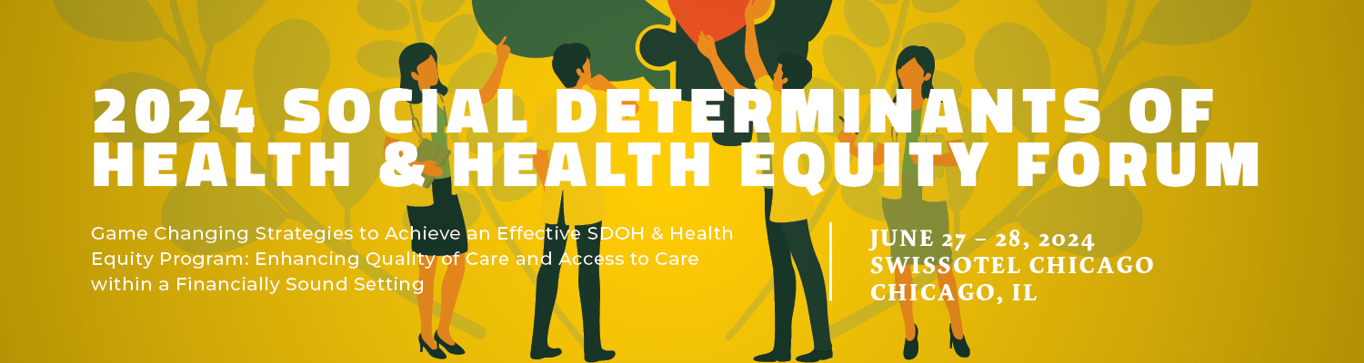 2024 Social Determinants of Health & Health Equity Forum